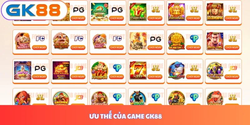 Ưu thế của game GK88